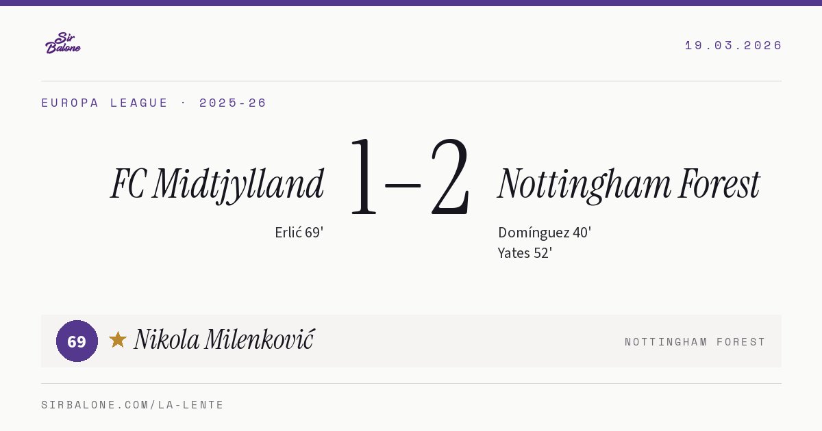 FC Midtjylland 1–2 Nottingham Forest, Europa League 2025-26. Figura: Nikola Milenković, 69